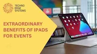 Extraordinary Benefits of iPads for Events