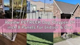 Review PETREEK Dog Playpen 24 inch 8 Panels for Indoor & Outdoor Use &ndash; Heavy-Duty Metal Pet Fence wi