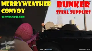 Merryweather Convoy (Elysian Island) Bunker, Supplies Steal Mission | GTA Online