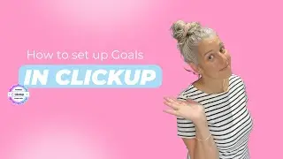How to set up your Goals in ClickUp