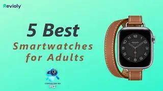 5 Best Smartwatches for Adults Chosen by AI _ 2023 _ Revioly's Best List