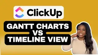 ClickUp Gantt Charts & Timeline view | Video Tutorial