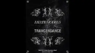 I HATE MODELS X TRANCENDANCE 2024.09.22 (SUN) (Audio Only)