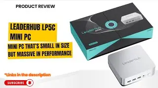 Leaderhub LP5C Mini PC Review 2025 | i5-12450HX, 16GB DDR4, 512GB SSD, 4K Triple Display, WiFi 6