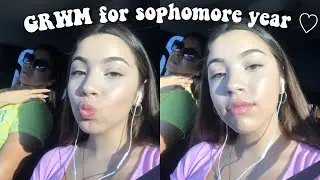 FIRST DAY OF SCHOOL GRWM: sophmore year