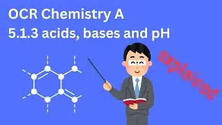 acids, bases and pH | A Level Chemistry OCR A 5.1.3
