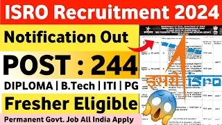 ISRO Recruitment 2024 | POST 244 | ISRO Vacancy 2024 | ISRO New Recruitment 2024 | ISRO Job Vacancy