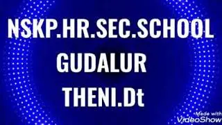 NSKP.HR.SEC.SCHOOL, MEMORIES PART 1.  GUDALUR, THENI.Dt..... 05.09.2020..  ... By..BOMMURAJ.