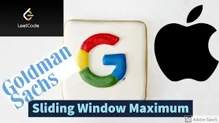 Sliding Window Maximum (Commonly Asked In Google,Apple And Goldman Sachs) | Leetcode 239