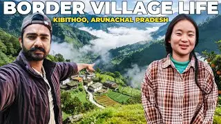 Border Village Life Near China | Kibithoo, Arunachal Pradesh 🇮🇳