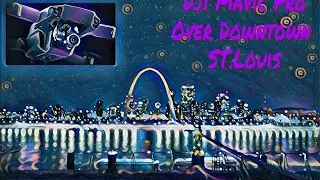 DJI Mavic Pro DownTown ST .Louis