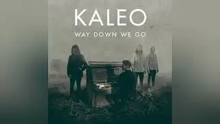 KALEO - Way Down We Go (2015) HQ