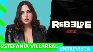 Rebelde Netflix | Entrevista con Estefan&iacute;a Villarreal