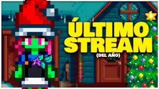 ÚLTIMO STREAM (del AÑO) de STARDEW VALLEY | LIVESTREAM 🔴