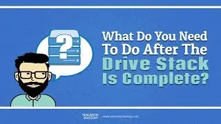What Do You Need To Do After The Drive Stack Is Complete?