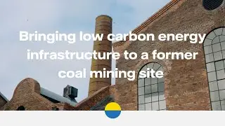 Bringing low carbon energy infrastructure to former coal mining site