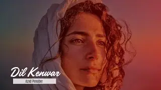 Dil Kenwar - Azad Penaber (Lyrical Video) #kurdishmusic 