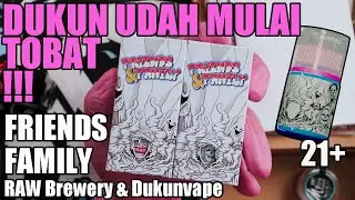 CARI RASA SENDIRI | FRIENDS & FAMILY by RAW Brebery & Dukunvape