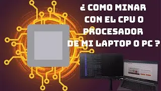 &iquest;Como minar con el CPU de mi Laptop o PC? | &iquest;Como minar con el Procesador de mi Laptop o PC?