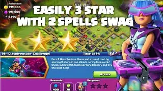 3 STAR CLASH OF CLANS 9TH ANNIVERSARY CHALLENGE EASILY WITH 2 SPELLS SWAG