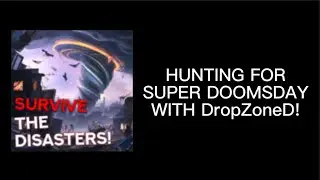 Hunting For Super Doomsday With @TheDivineWonder