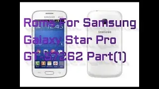 Roms for samsung galaxy star pro gt-s7262