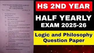 HS 2nd Year Half Yearly Exam 2025-26 | Logic & Philosophy Important Question Paper with Answers