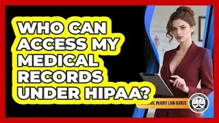 Who Can Access My Medical Records Under HIPAA?