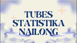 📊 TUGAS BESAR STATISTIKA – KELOMPOK NAILONG 📊