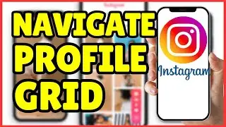 How to Navigate Instagram's Updated Profile Grid Layout | Ultimate Guide 2025