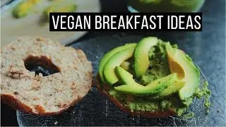 Super Easy Vegan Breakfast Ideas!