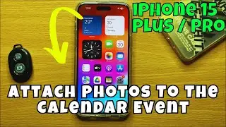 iPhone 15 / Plus / Pro Attach Photos To The Calendar Event || ios 17