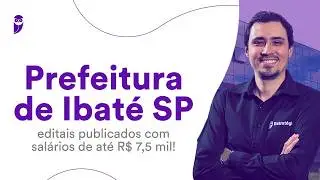 Prefeitura de Ibat&eacute; SP: editais publicados com sal&aacute;rios de at&eacute; R$ 7,5 mil!