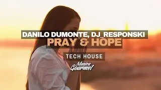 Danilo Dumonte & dj_responski - Pray & Hope | Tech House