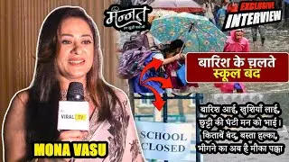 EXCLUSIVE  INTERVIEW | बारिश में स्कूल की छुट्टी  Mona Vasu | Mannat &ndash; Har Khushi Paane Ki