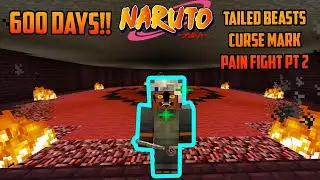 I Survived 600 Days in Naruto Anime Mod... 7 Tails vs 8 Tails, Curse Mark Stage 2, Fighting Pain