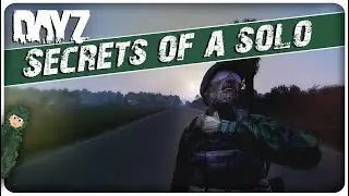 30 вещей, которые вам нужно знать об игре в одиночку, за 4 минуты | DayZ