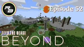 Modded Minecraft : FTB Beyond Episode 52 : A Fond Farewell