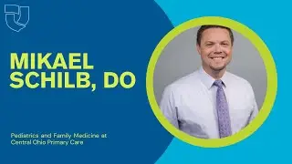 Introducing Dr. Mikael Schilb with Central Ohio Primary Care