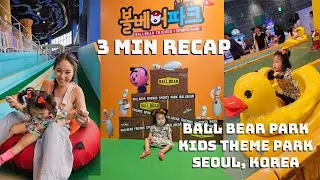 The Kangjooz // Ball Bear Park Kids Theme Park // Seoul Korea
