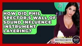 How Did Phil Spector's Wall Of Sound Influence Instrument Layering? - Music Producer Mastery