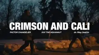 Factor Chandelier and Kay The Aquanaut - Crimson and Cali (Official Video)