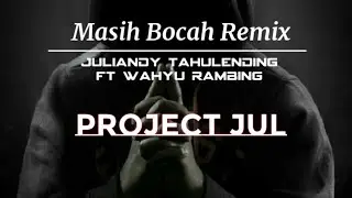 Juliandy_Tahulending Ft. WahyuRambing - Masih Bocah - (FvnkyMix)Nw2019. Full!!!