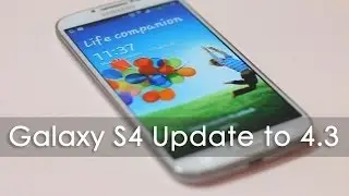 Android 4.3 Update for the Samsung Galaxy S4