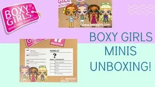Boxy Girls Minis Unboxing! *Sneak Peak of the NEW Minis*