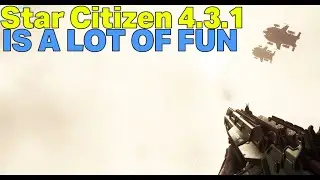 Star Citizen 4.3.1 Dropships are a lot of Fun&hellip;but still needs work!