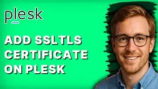 How to Add SSLTLS Certificate on Plesk [2026 Full Guide]