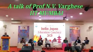 Доклад профессора Н. В. Варгезе || IIT MUMBAI || Индийско-японский образовательный конклав 2025 г...