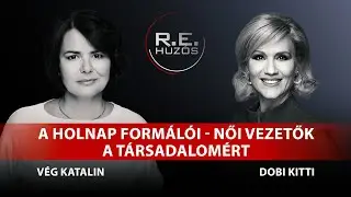 Húzós – A holnap formálói: Női vezetők a társadalomért / Dobi Kitti és Vég Katalin
