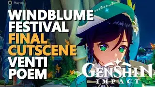 Windblume Festival Final Cutscene Genshin Impact Venti Poem